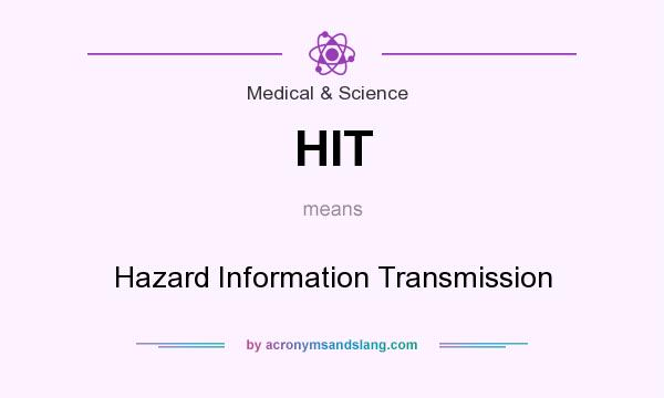 What does HIT mean? It stands for Hazard Information Transmission