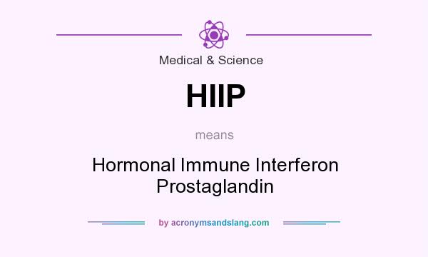 What does HIIP mean? It stands for Hormonal Immune Interferon Prostaglandin