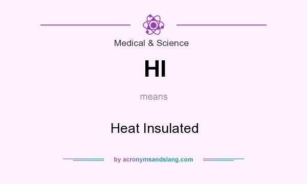 What does HI mean? It stands for Heat Insulated