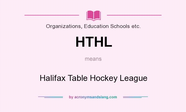 What does HTHL mean? It stands for Halifax Table Hockey League