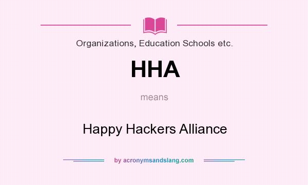 What does HHA mean? It stands for Happy Hackers Alliance