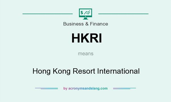 What does HKRI mean? It stands for Hong Kong Resort International