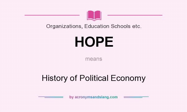 What does HOPE mean? It stands for History of Political Economy