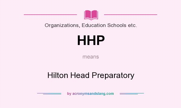 What does HHP mean? It stands for Hilton Head Preparatory
