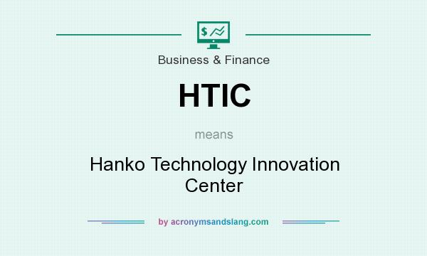 What does HTIC mean? It stands for Hanko Technology Innovation Center