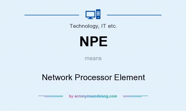 What does NPE mean? It stands for Network Processor Element