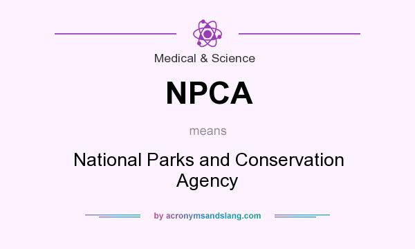 What does NPCA mean? It stands for National Parks and Conservation Agency