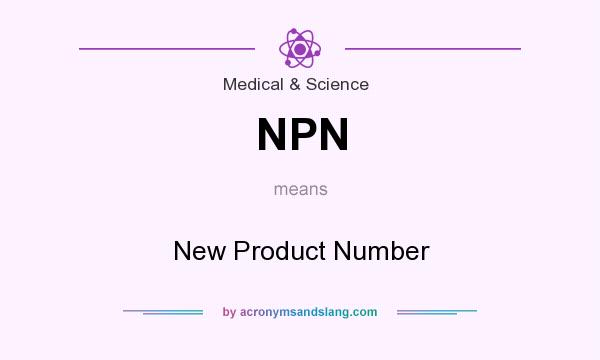 What does NPN mean? It stands for New Product Number
