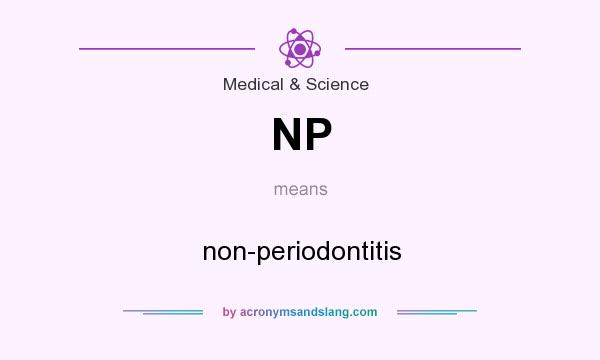 What does NP mean? It stands for non-periodontitis