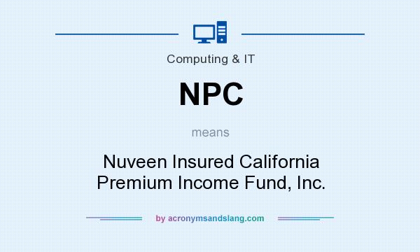 What does NPC mean? It stands for Nuveen Insured California Premium Income Fund, Inc.