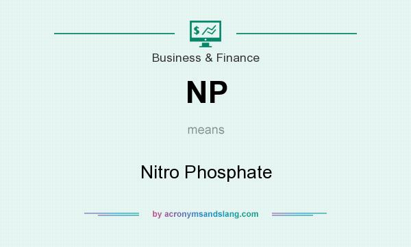 What does NP mean? It stands for Nitro Phosphate