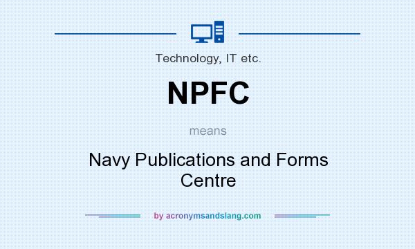 What does NPFC mean? It stands for Navy Publications and Forms Centre