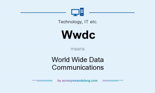 What does Wwdc mean? It stands for World Wide Data Communications