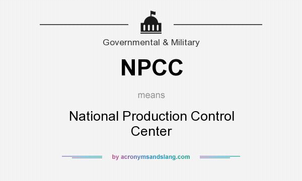 What does NPCC mean? It stands for National Production Control Center