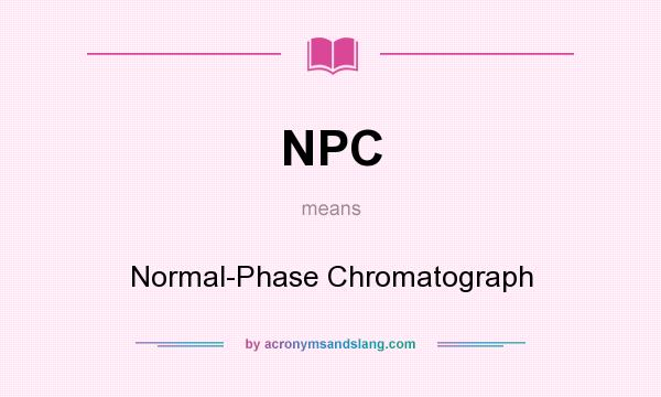 What does NPC mean? It stands for Normal-Phase Chromatograph