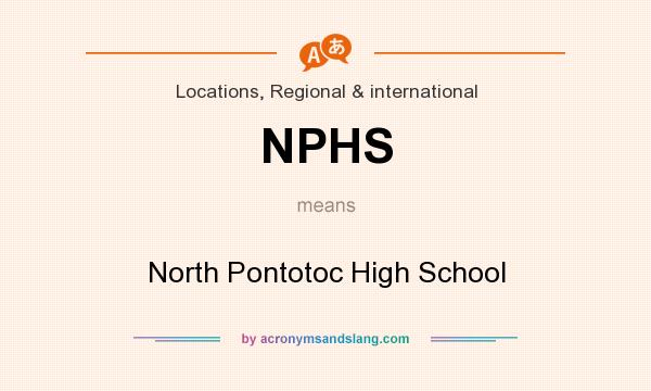 What does NPHS mean? It stands for North Pontotoc High School