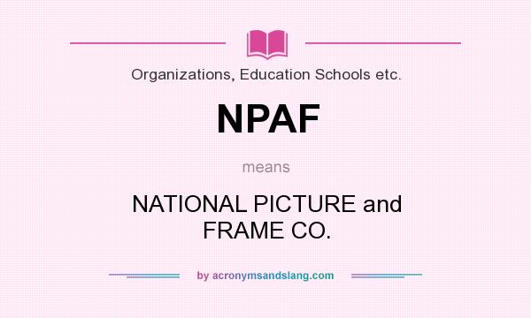What does NPAF mean? It stands for NATIONAL PICTURE and FRAME CO.