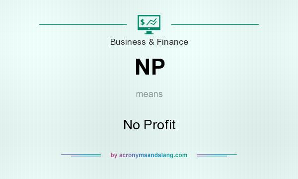 What does NP mean? It stands for No Profit
