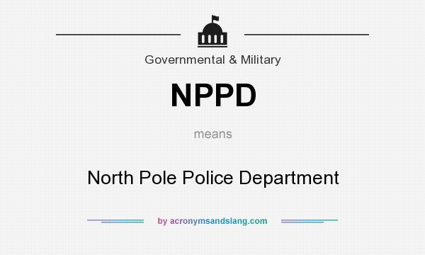 What does NPPD mean? It stands for North Pole Police Department