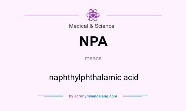 What does NPA mean? It stands for naphthylphthalamic acid