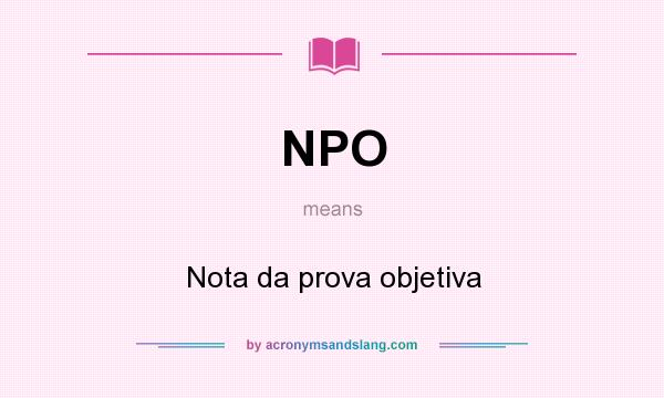 What does NPO mean? It stands for Nota da prova objetiva
