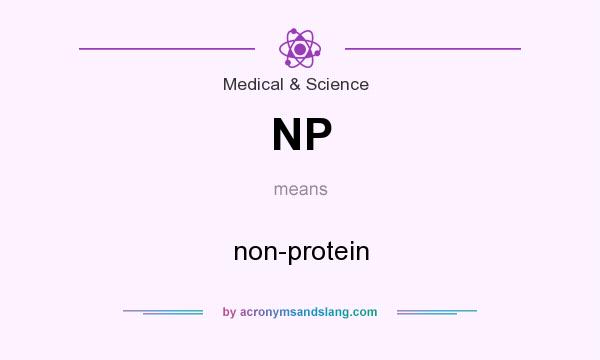 What does NP mean? It stands for non-protein