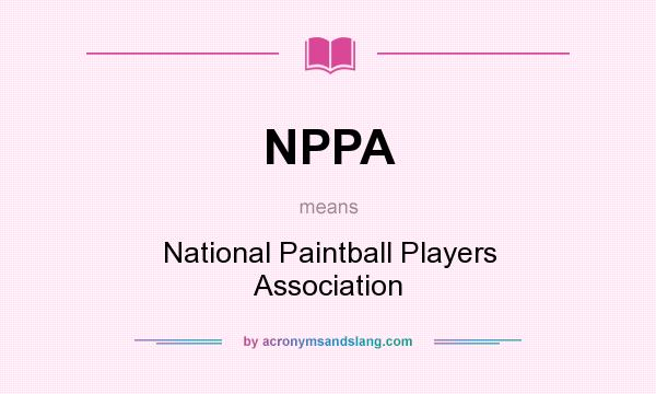 What does NPPA mean? It stands for National Paintball Players Association
