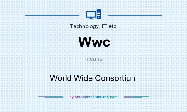 What does Wwc mean? It stands for World Wide Consortium