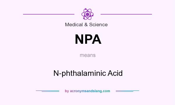 What does NPA mean? It stands for N-phthalaminic Acid