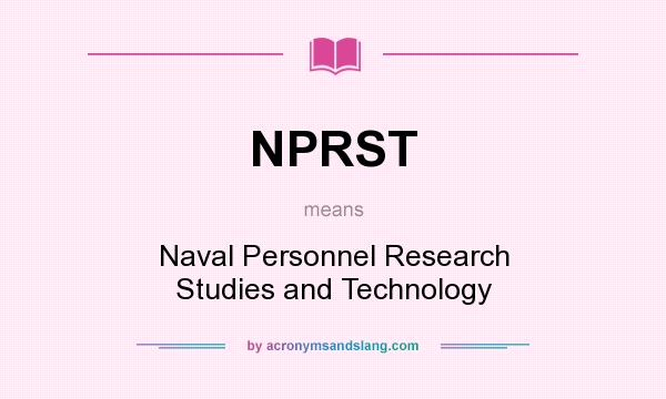 What does NPRST mean? It stands for Naval Personnel Research Studies and Technology