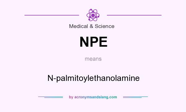 What does NPE mean? It stands for N-palmitoylethanolamine