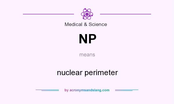 What does NP mean? It stands for nuclear perimeter