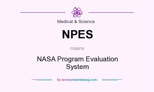 What does NPES mean? It stands for NASA Program Evaluation System
