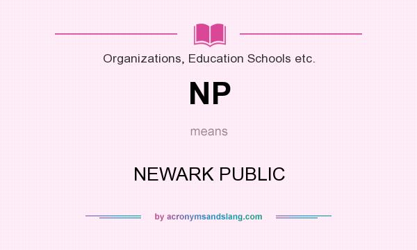What does NP mean? It stands for NEWARK PUBLIC