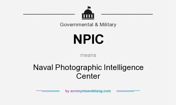 What does NPIC mean? It stands for Naval Photographic Intelligence Center