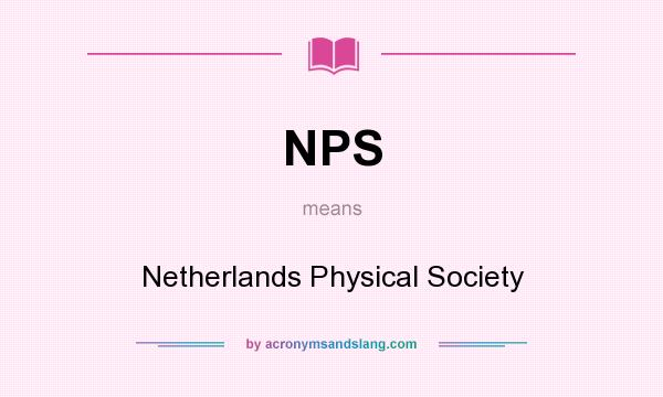 What does NPS mean? It stands for Netherlands Physical Society