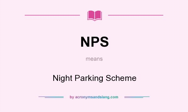 What does NPS mean? It stands for Night Parking Scheme