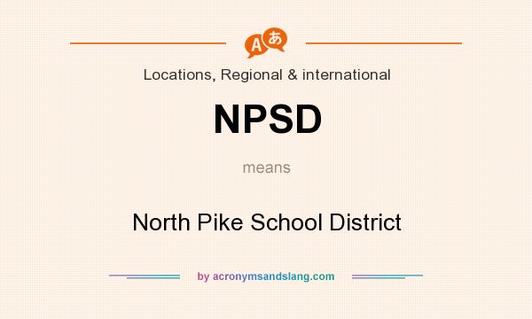 What does NPSD mean? It stands for North Pike School District