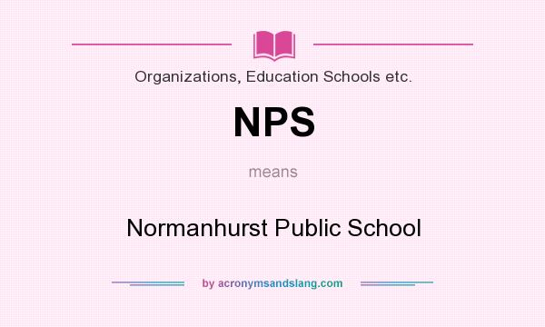 What does NPS mean? It stands for Normanhurst Public School