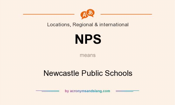What does NPS mean? It stands for Newcastle Public Schools