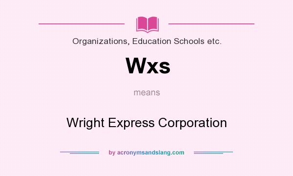 What does Wxs mean? It stands for Wright Express Corporation