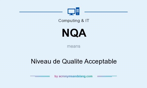 What does NQA mean? It stands for Niveau de Qualite Acceptable
