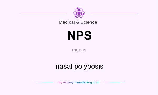 What does NPS mean? It stands for nasal polyposis