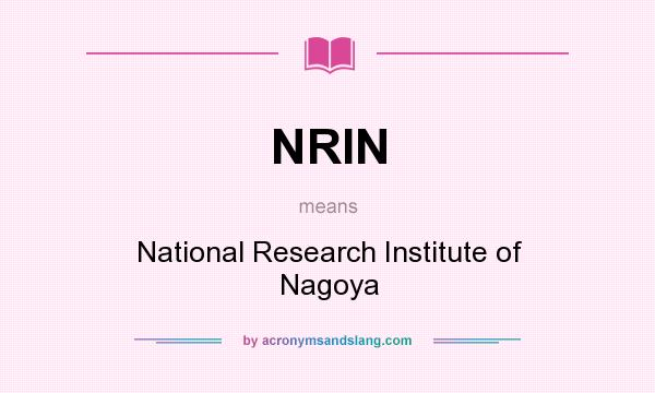 What does NRIN mean? It stands for National Research Institute of Nagoya