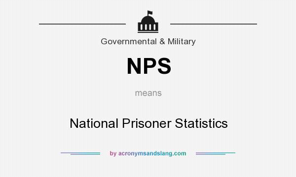 What does NPS mean? It stands for National Prisoner Statistics