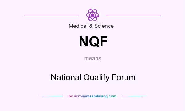 What does NQF mean? It stands for National Qualify Forum