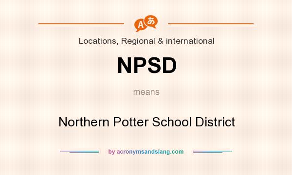 What does NPSD mean? It stands for Northern Potter School District