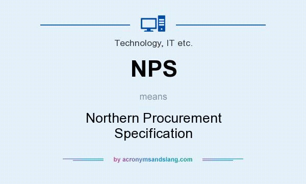 What does NPS mean? It stands for Northern Procurement Specification