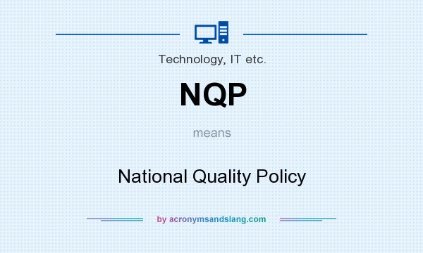 What does NQP mean? It stands for National Quality Policy