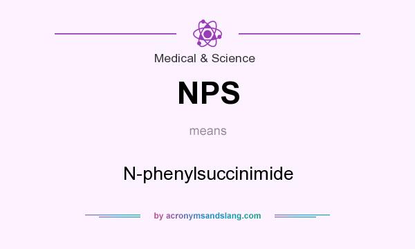 What does NPS mean? It stands for N-phenylsuccinimide
